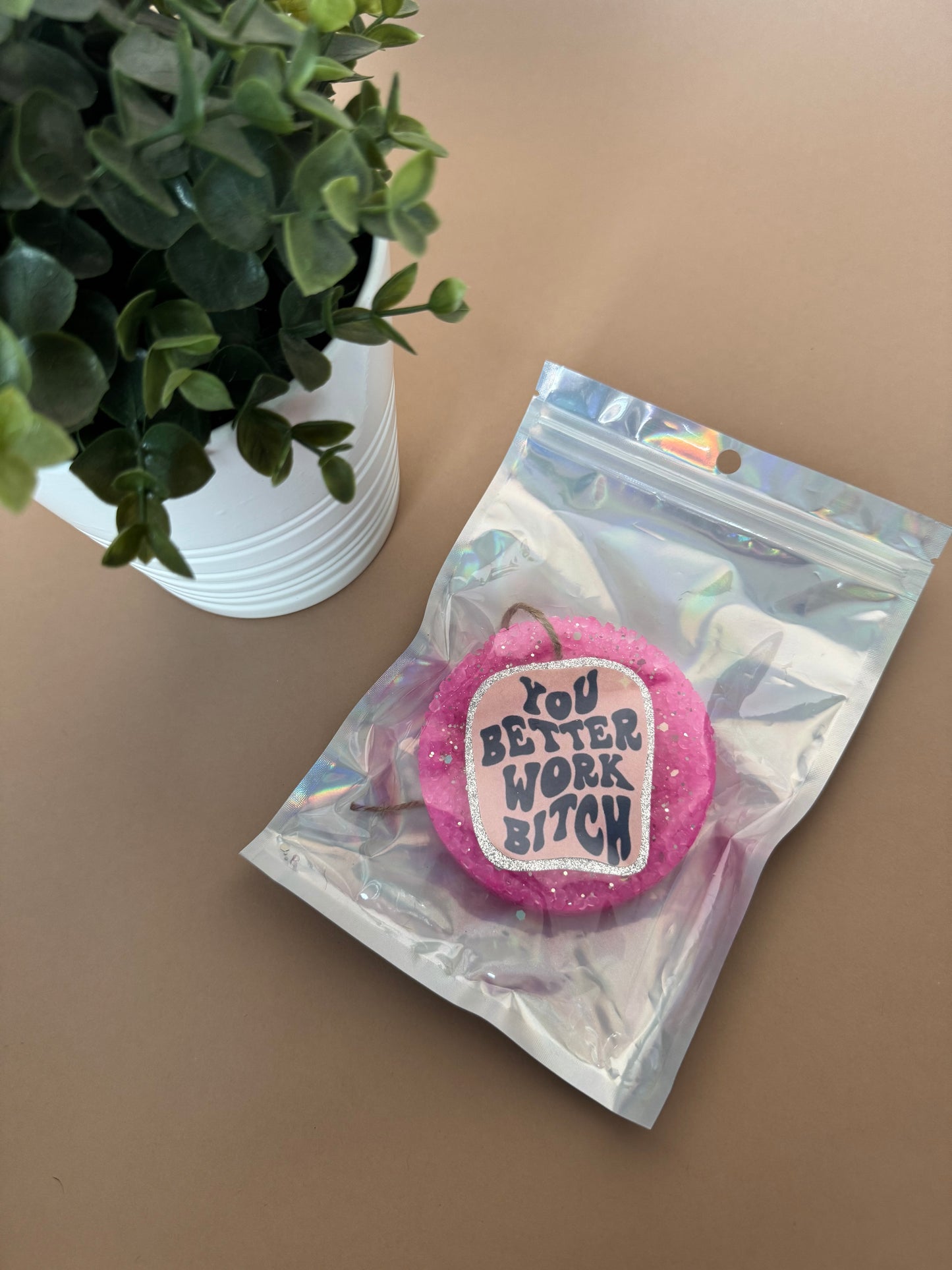 You Better Work Freshie